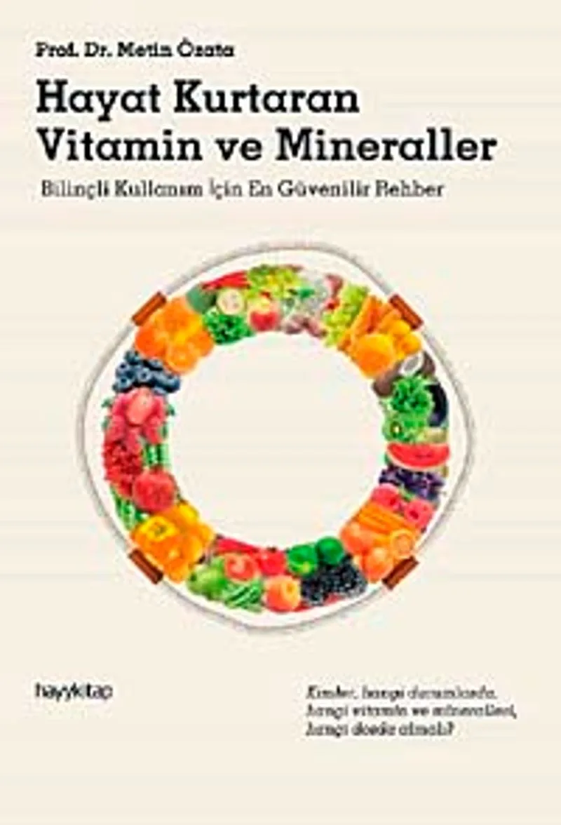 Hayat Kurtaran Vitamin ve Mineraller Bilinçli Kullanım İçin En Güvenilir Rehber