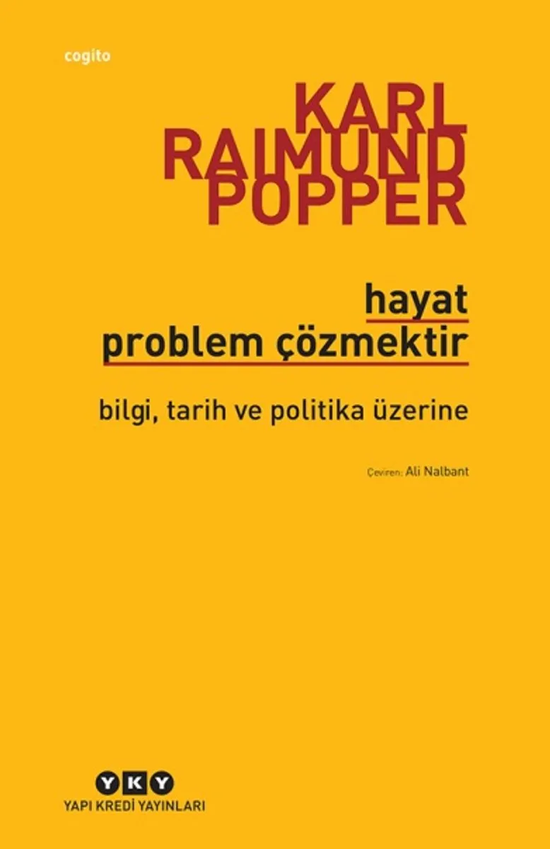 Hayat Problem Çözmektir "Bilgi, Tarih ve Politika Üzerine"
