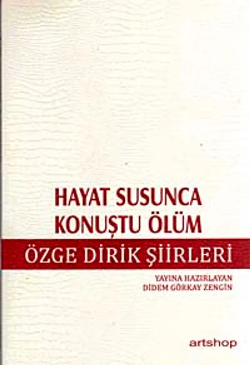 Hayat Susunca Konuştu Ölüm Özge Dirik Şiirleri