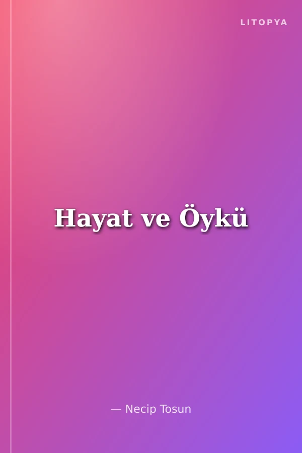 Hayat ve Öykü
