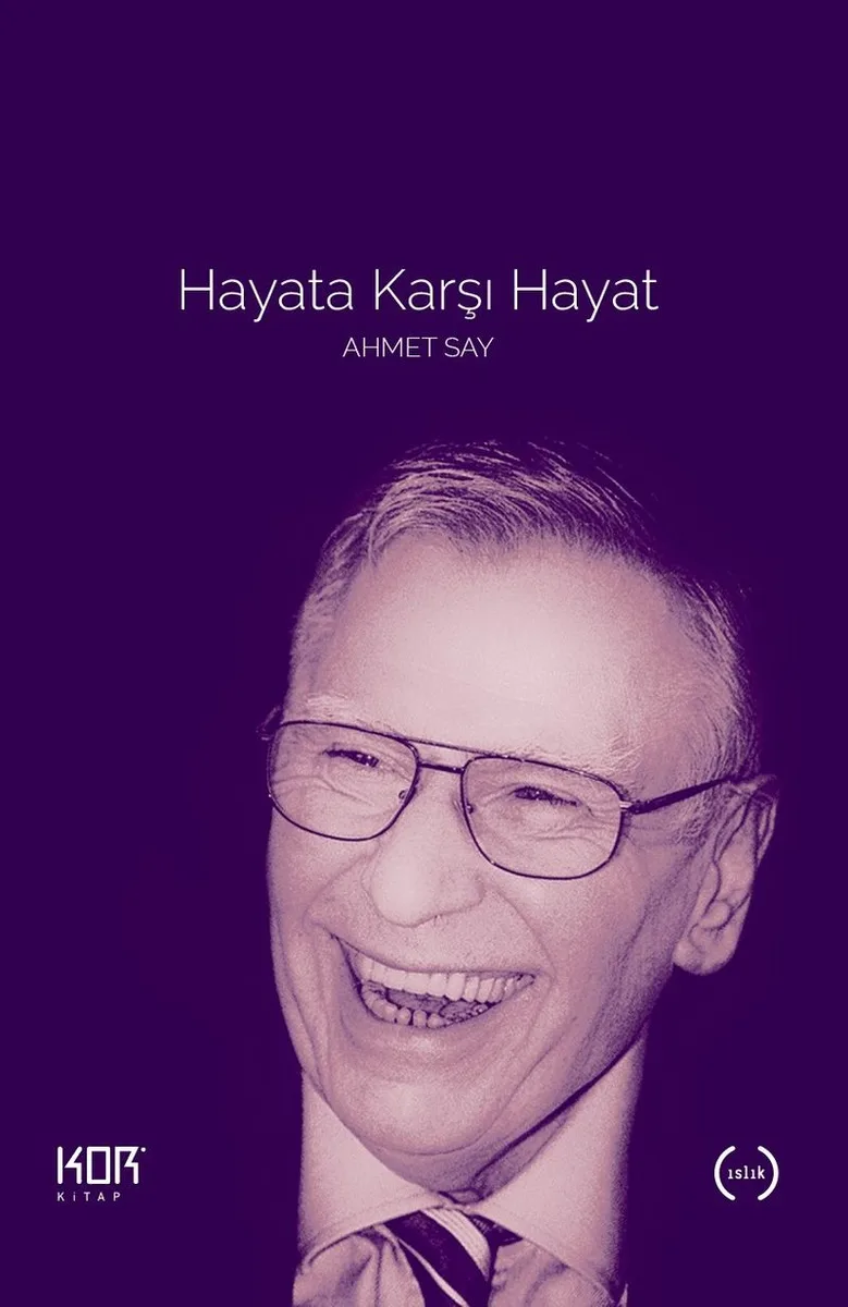 Hayata Karşı Hayat - Seçme Yazılar