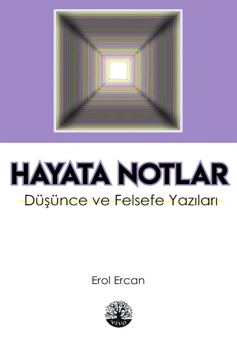 Hayata Notlar Düşünce ve Felsefe Yazıları