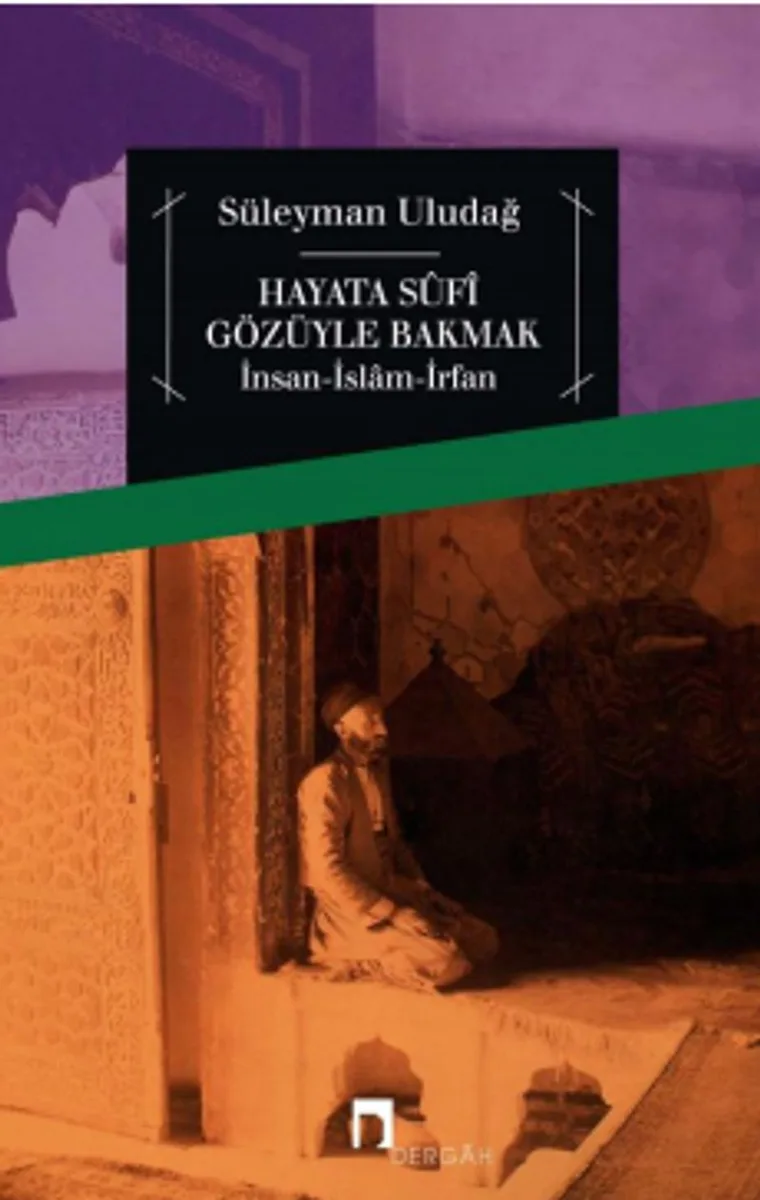 Hayata Sufi Gözüyle Bakmak İnsan-İslam-İrfan