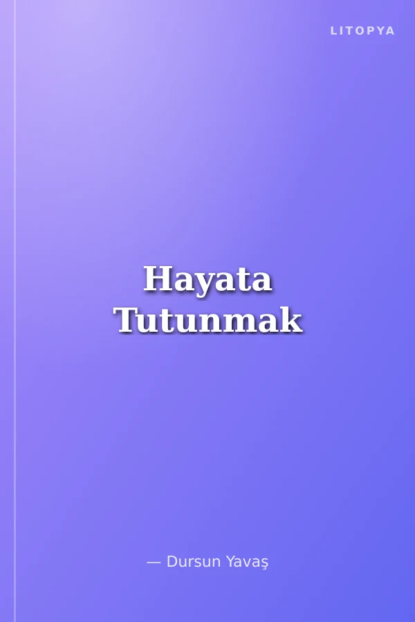 Hayata Tutunmak