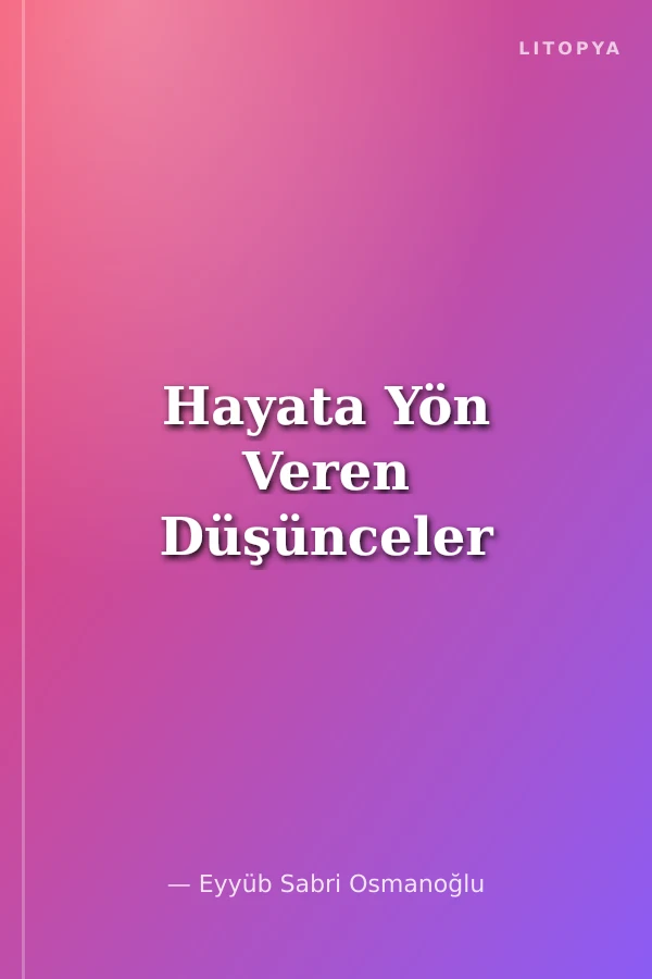 Hayata Yön Veren Düşünceler