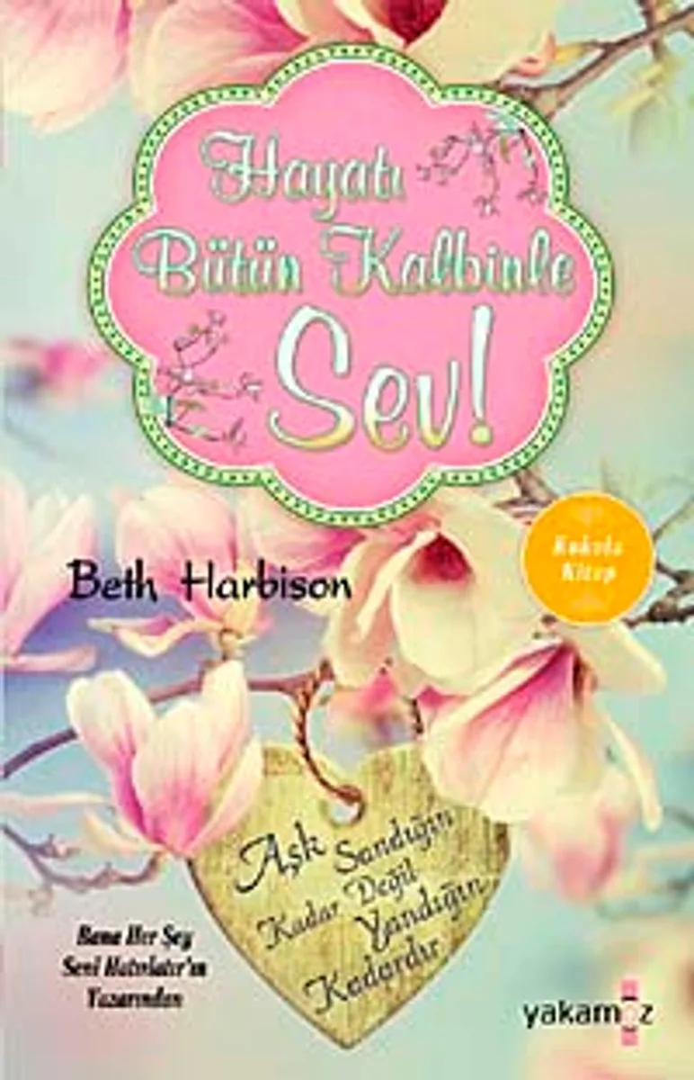 Hayatı Bütün Kalbinle Sev!