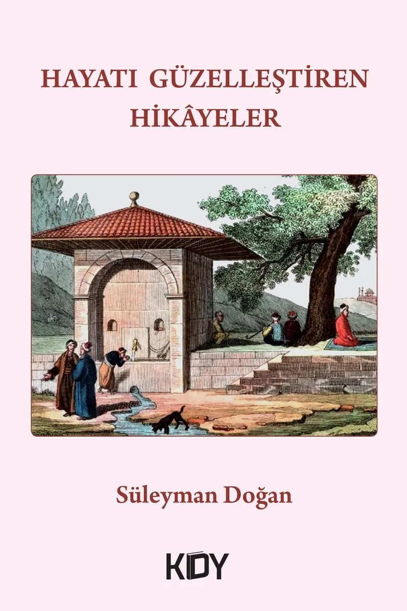 Hayatı Güzelleştiren Hikayeler