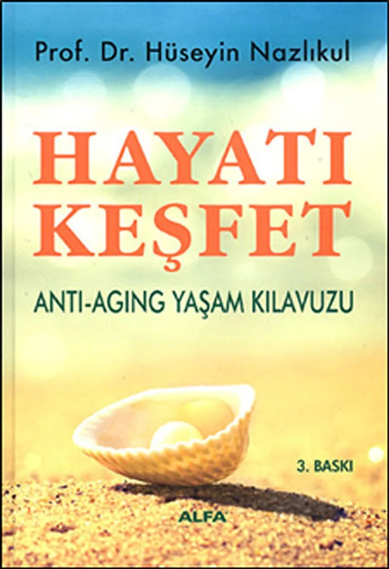 Hayatı Keşfet Anti - Aging Yaşam Kılavuzu