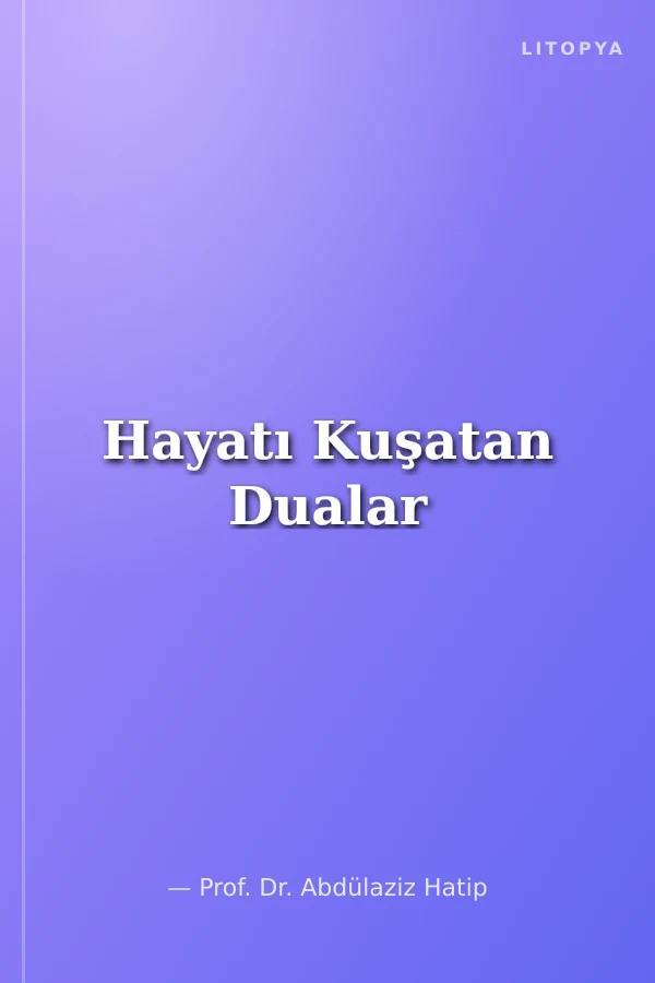 Hayatı Kuşatan Dualar