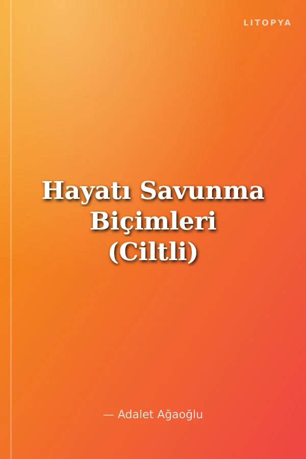 Hayatı Savunma Biçimleri (Ciltli)