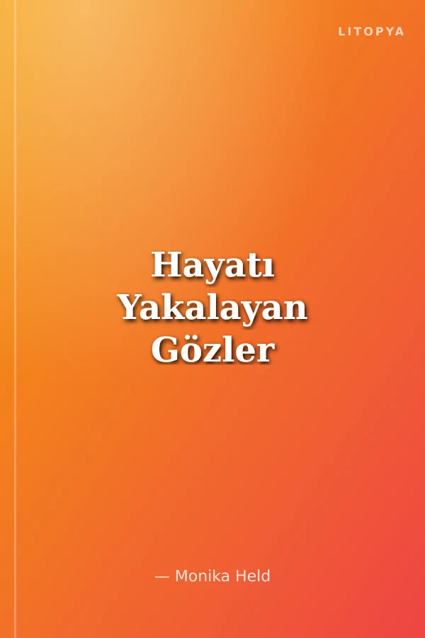 Hayatı Yakalayan Gözler