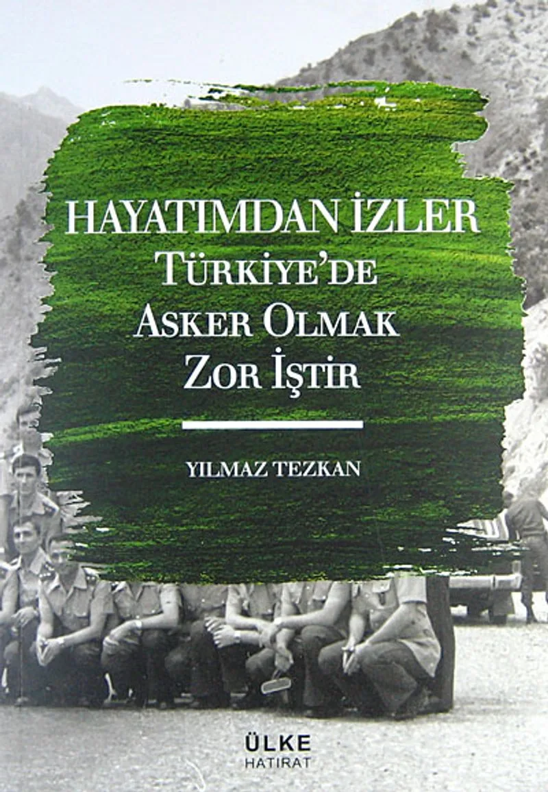 Hayatımdan İzler Türkiye'de Asker Olmak Zor İştir