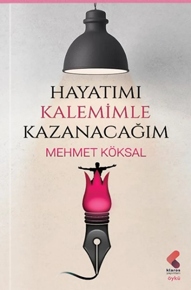 Hayatımı Kalemimle Kazanacağım