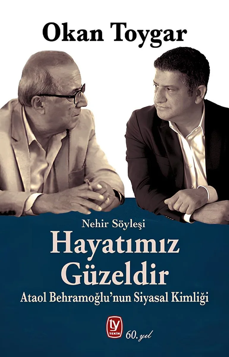 Hayatımız Güzeldir Ataol Behramoğlu'nun Siyasal Kimliği
