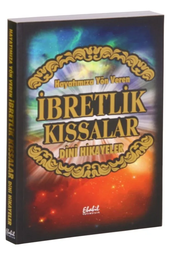Hayatımıza Yön Veren İbretlik Kıssalar Dini Hikayeler