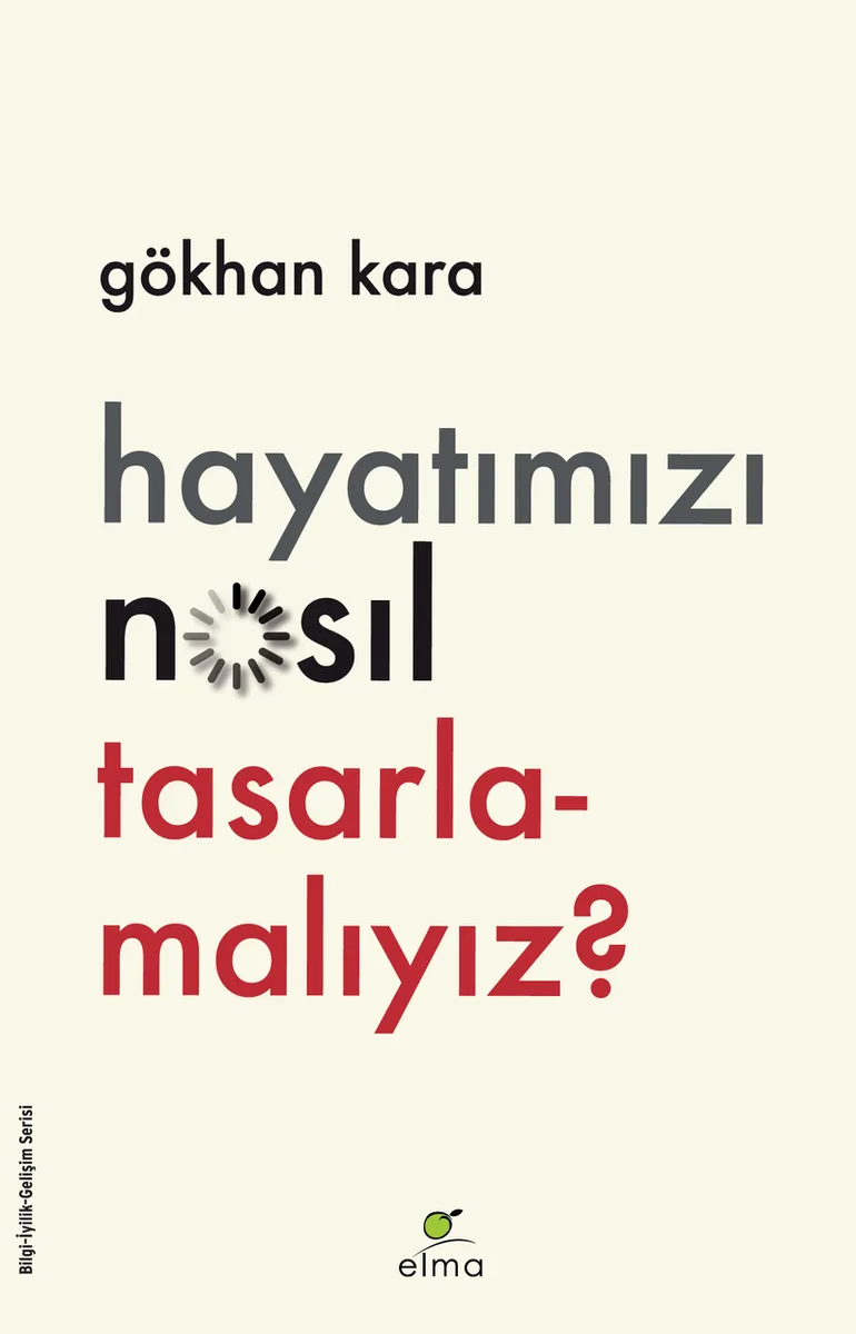 Hayatımızı Nasıl Tasarlamalıyız?