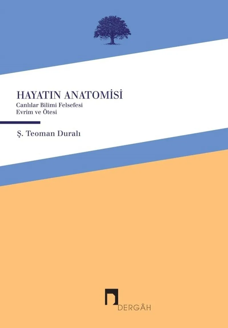 Hayatın Anatomisi Canlılar Bilimi Felsefesi - Evrim ve Ötesi