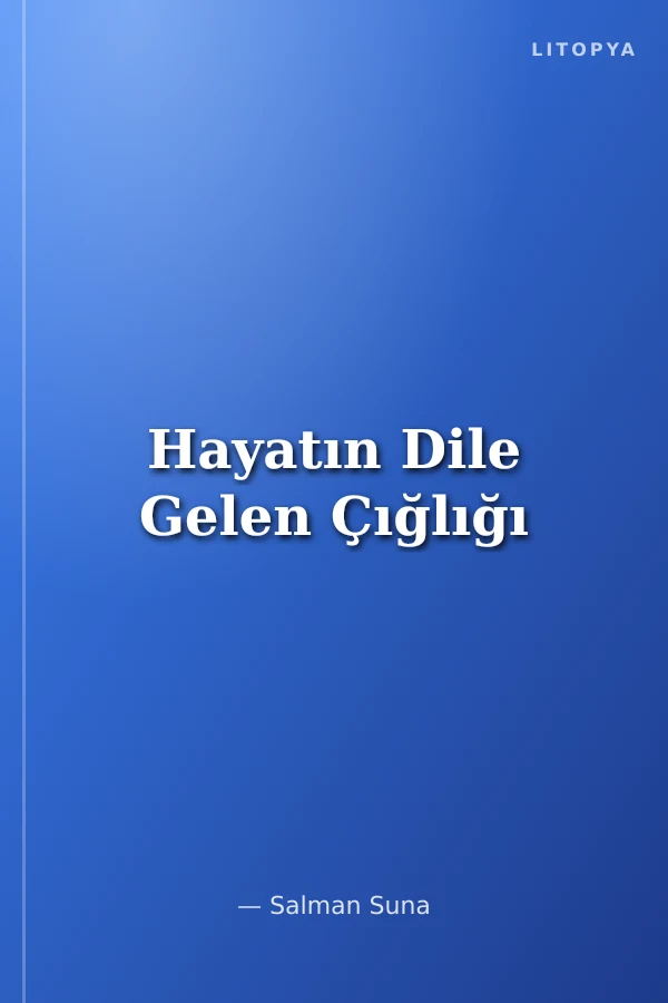 Hayatın Dile Gelen Çığlığı