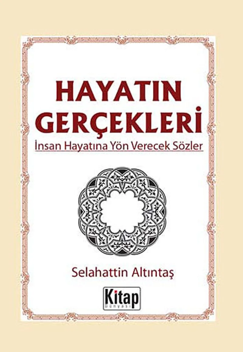 Hayatın Gerçekleri İnsan Hayatına Yön Verecek Sözler