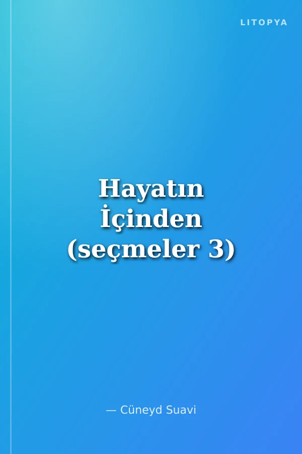Hayatın İçinden (seçmeler 3)