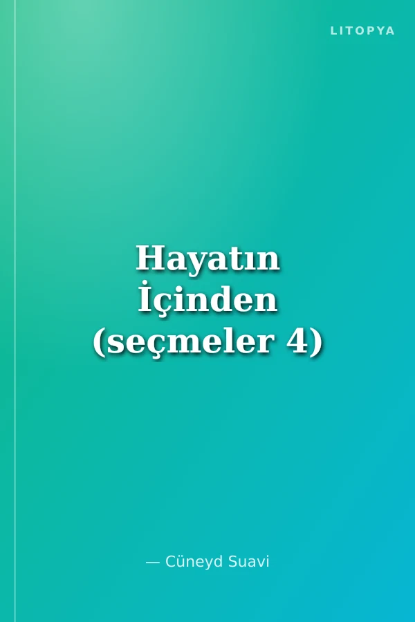 Hayatın İçinden (seçmeler 4)