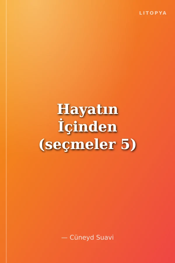 Hayatın İçinden (seçmeler 5)