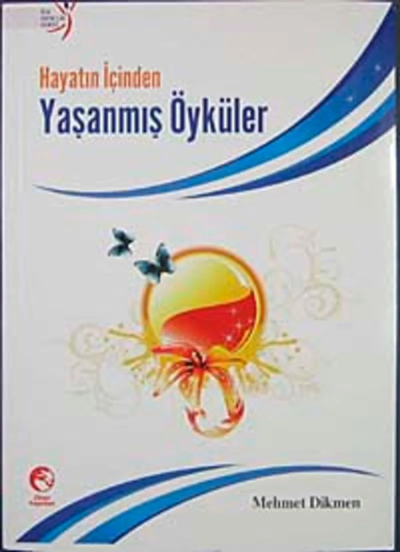Hayatın İçinnden yaşanmış Öyküler