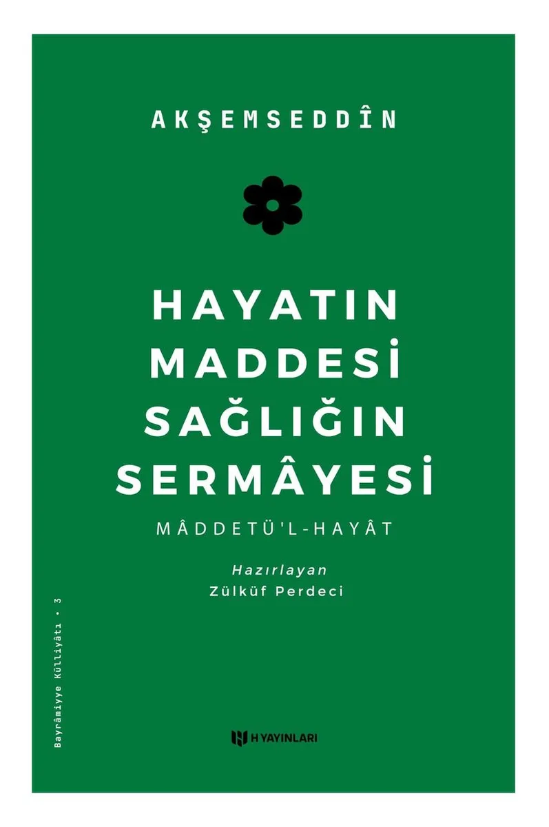 Hayatın Maddesi Sağlığın Sermayesi Maddetü'l-Hayat
