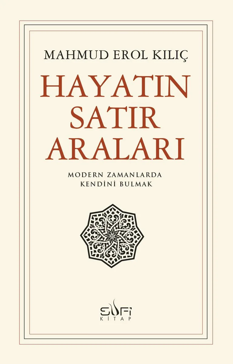 Hayatın Satır Araları Modern Zamanda Kendini Bulmak