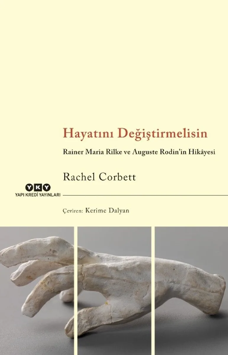 Hayatını Değiştirmelisin Rainer Maria Rilke ve Auguste Rodin'in Hikayesi