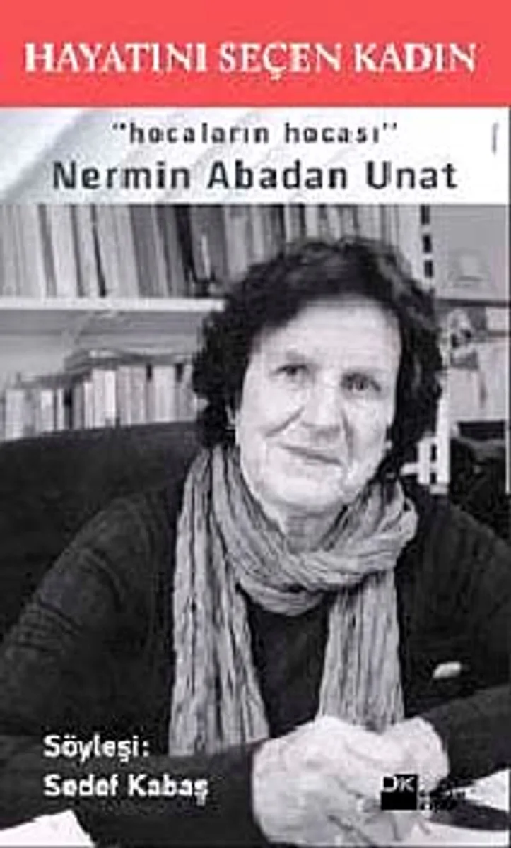 Hayatını Seçen Kadın Hocaların Hocası Nermin Abadan Unat