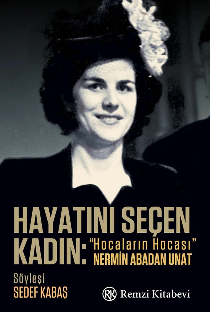 Hayatını Seçen Kadın: “Hocaların Hocası” Nermin Abadan Unat