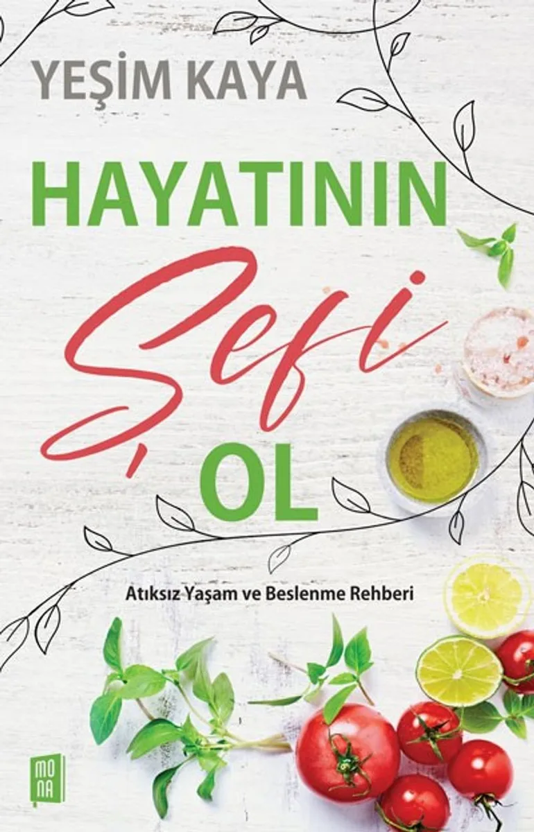 Hayatının Şefi Ol Atıksız Yaşam ve Beslenme Rehberi