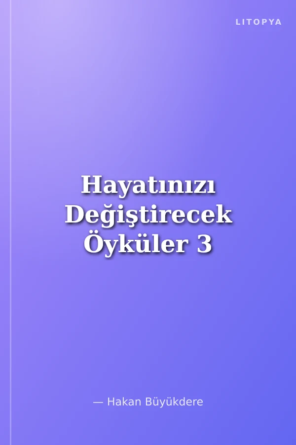 Hayatınızı Değiştirecek Öyküler 3
