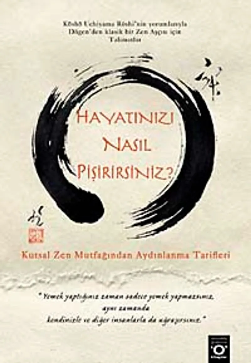 Hayatınızı Nasıl Pişirirsiniz? Kutsal Zen Mutfağından Aydınlanma Tarifleri