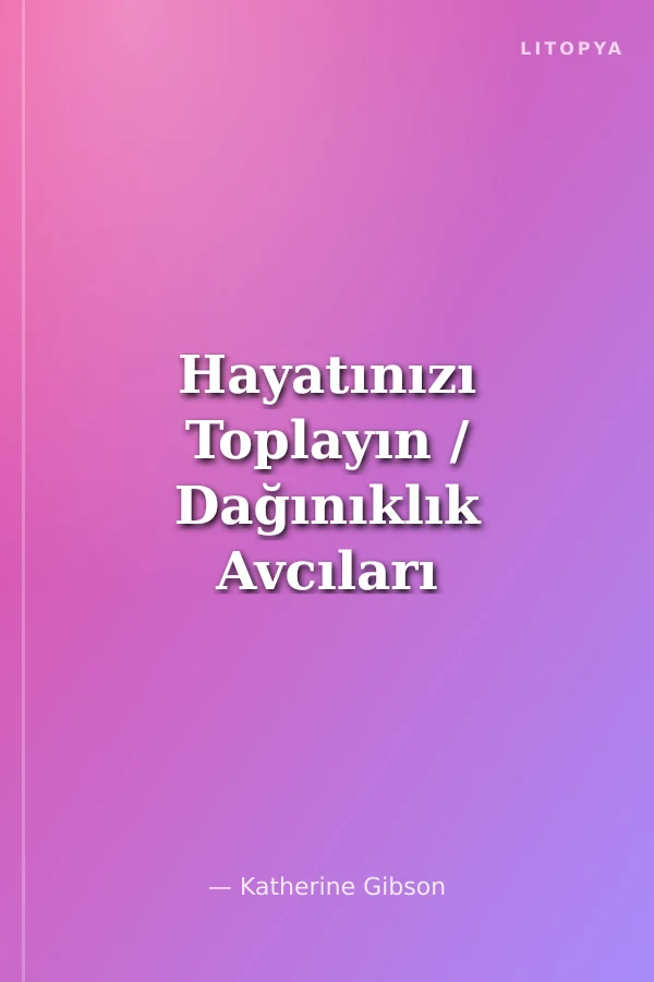 Hayatınızı Toplayın / Dağınıklık Avcıları