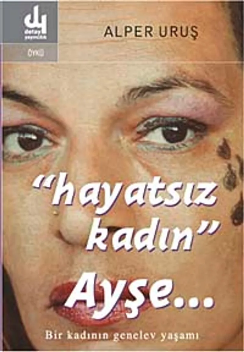 Hayatsız Kadın Ayşe Bir Kadının Genelev Yaşamı