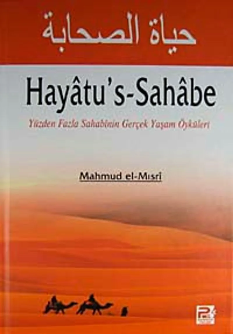 Hayatu's-Sahabe Yüzden Fazla Sahabinin Gerçek Yaşam Öyküleri