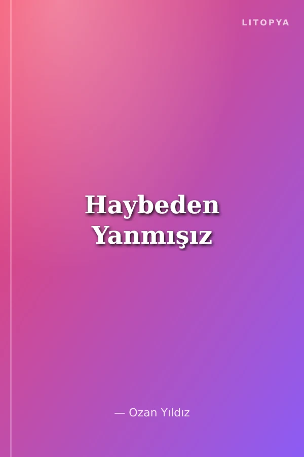 Haybeden Yanmışız