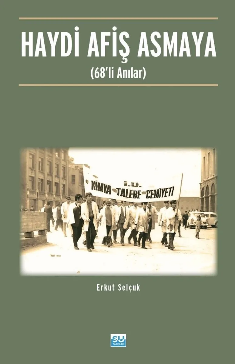 Haydi Afiş Asmaya 68'li Anılar