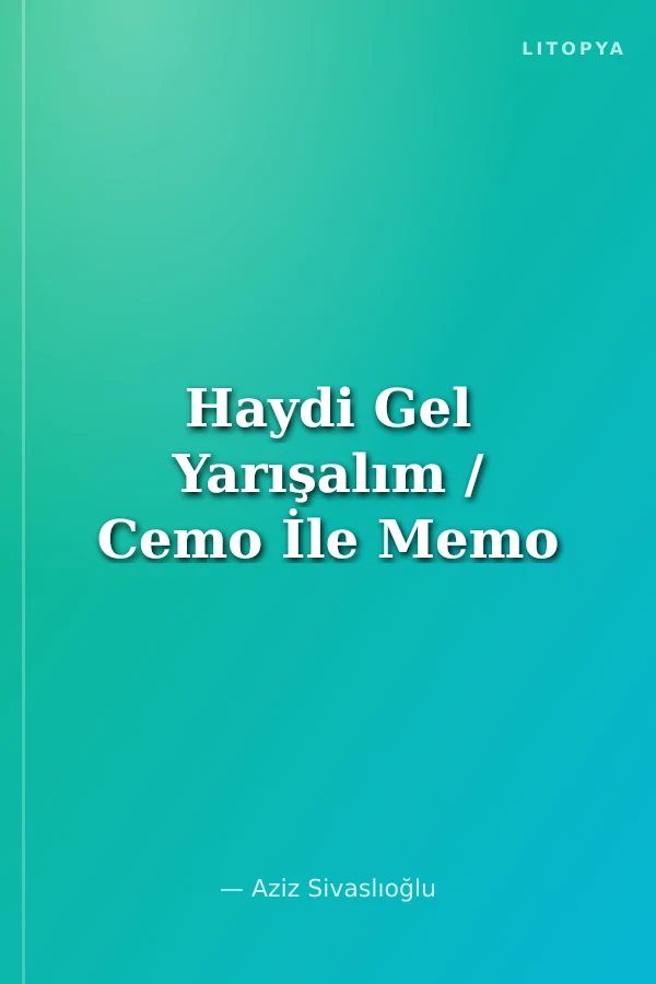 Haydi Gel Yarışalım / Cemo İle Memo