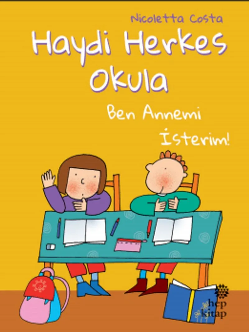 Haydi Herkes Okula Ben Annemi İsterim!
