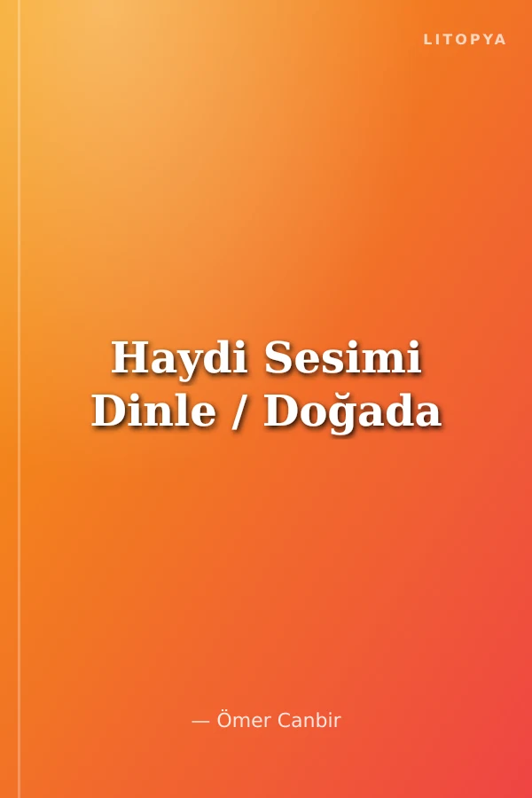 Haydi Sesimi Dinle / Doğada