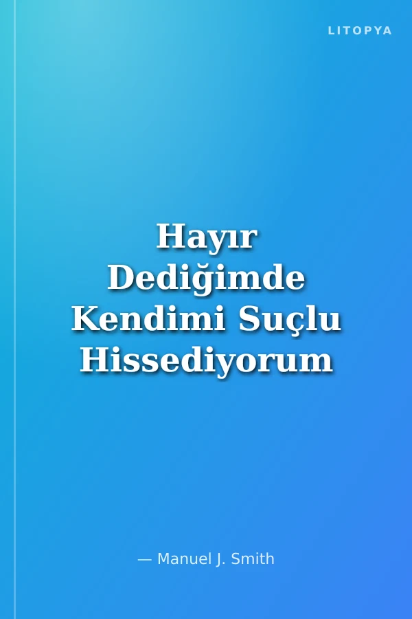 Hayır Dediğimde Kendimi Suçlu Hissediyorum 2