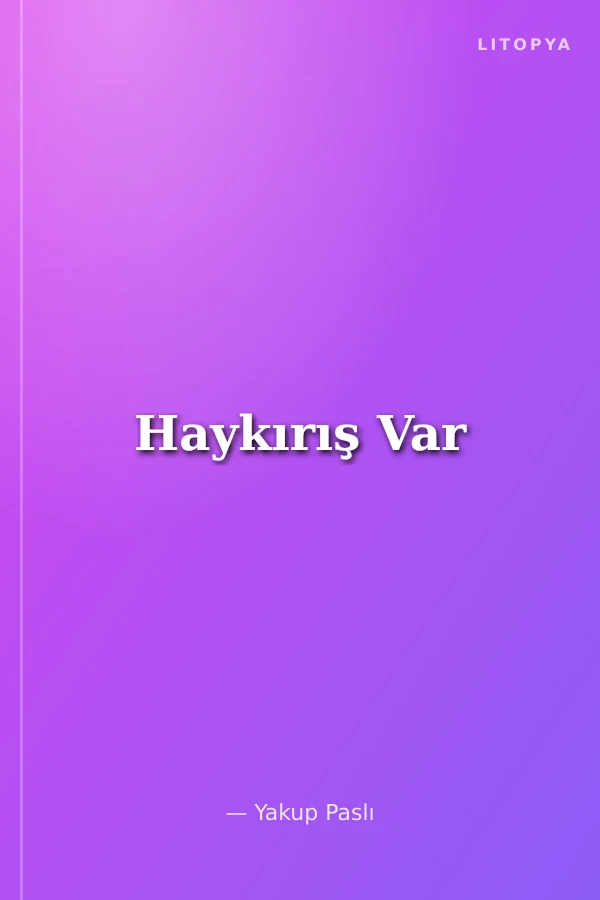 Haykırış Var