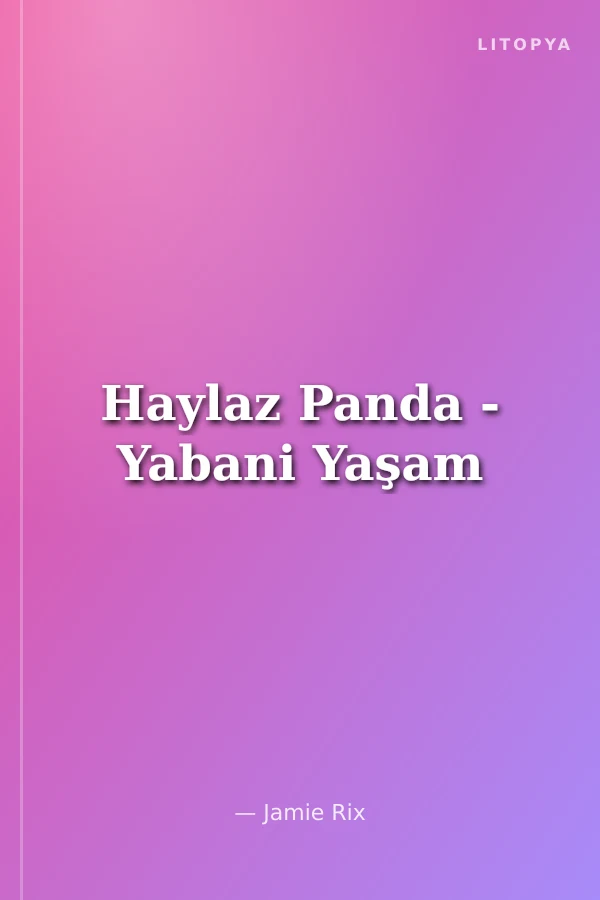 Haylaz Panda - Yabani Yaşam