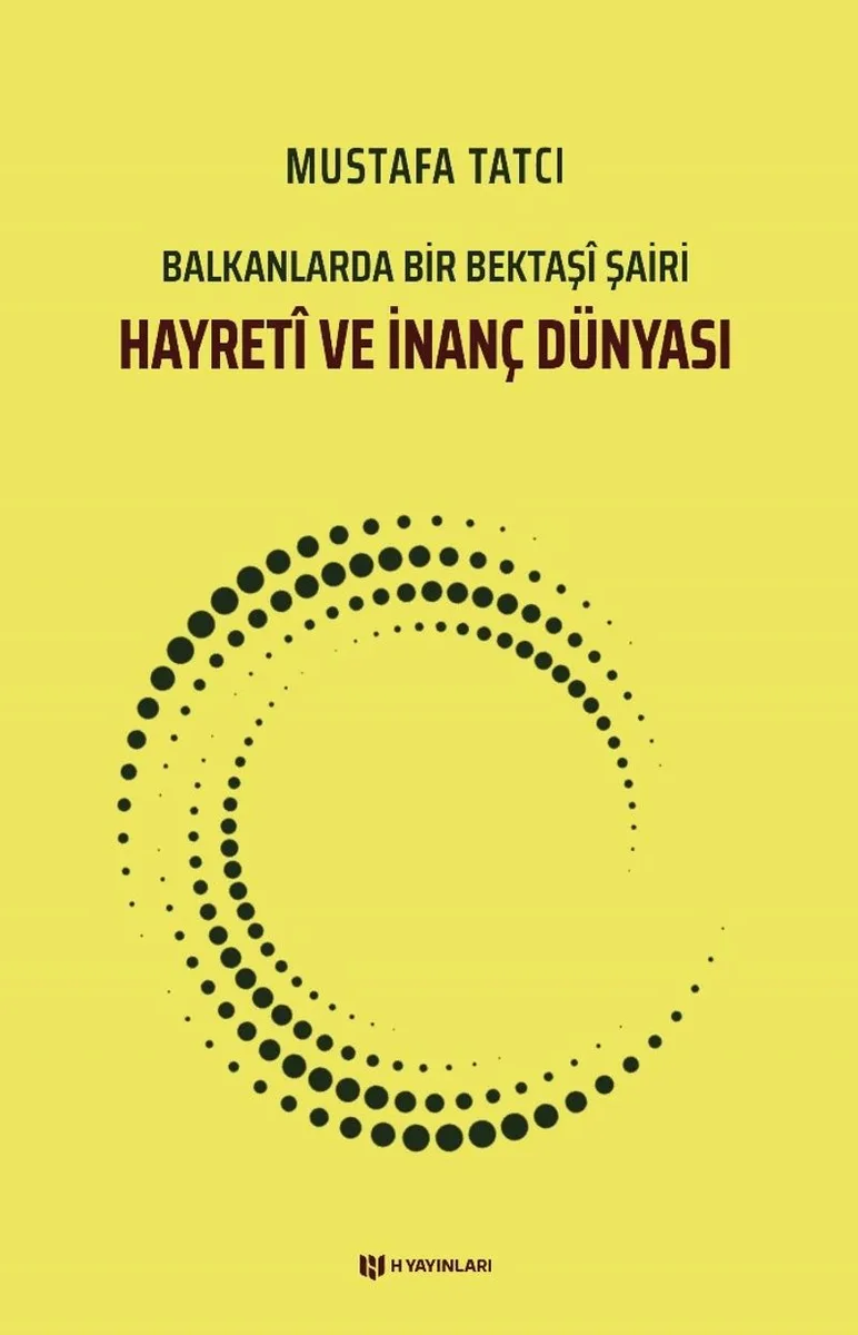 Hayretî ve İnanç Dünyası Balkanlarda Bir Bektaşî Şairi