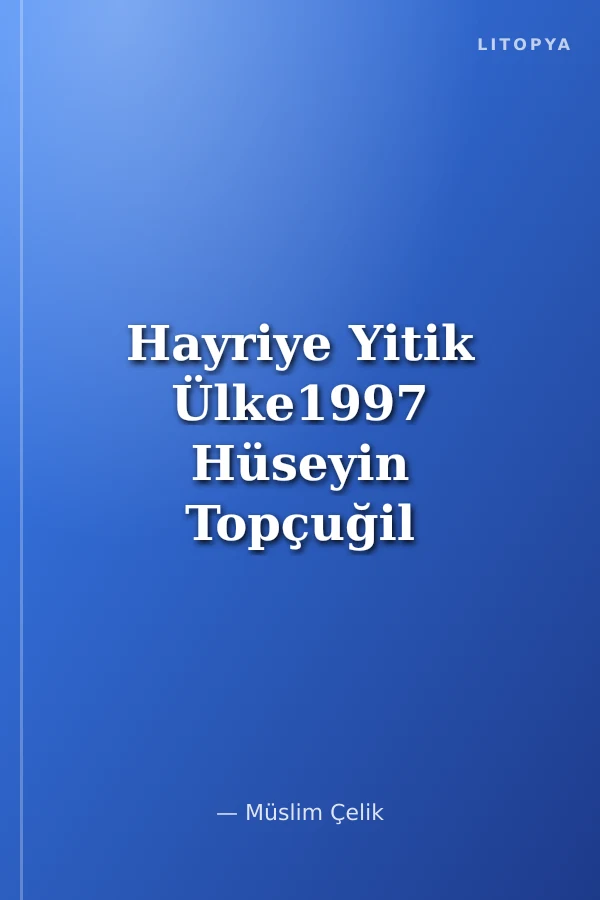 Hayriye Yitik Ülke1997 Hüseyin Topçuğil Şiir Ödülü
