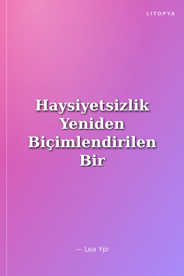 Haysiyetsizlik Yeniden Biçimlendirilen Bir Hayat