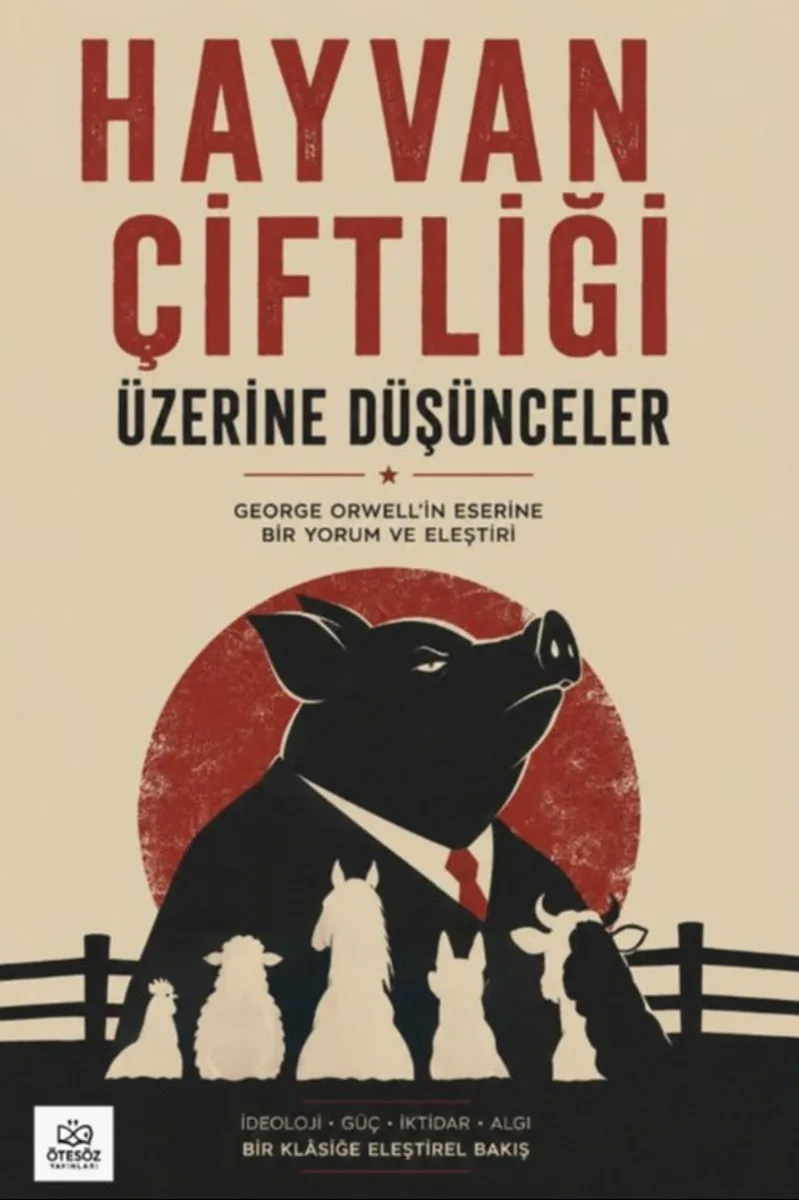 Hayvan Çiftliği Üzerine Düşünceler